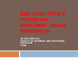Oleh itu, gunakan teknologi untuk sesuatu yang betul dan bukan menggunakannya dalam sesuatu yang berniat jahat. Bbp 10102 Topik 2 Teknologi Maklumat Dalam Pendidikan Ppt Video Online Download