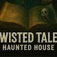 Twisted Tales Haunted House event image