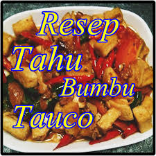 51 resep ayam khas rumahan populer yang super praktis dan lezat ; Resep Tahu Bumbu Tauco Paling Enak Terlengkap Apps On Google Play