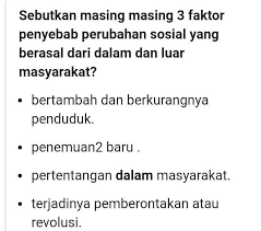 Sebutkan Dan Jelaskan 2 Faktor Penyebab Terjadinya Perubahan Sosial Dari Dlm Dan Dari Luar Brainly Co Id