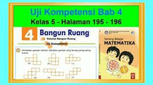 Jan 28, 2021 · berikut ini kunci jawaban tema 6 kelas 5 subtema 3 pembelajaran 6 halaman 189, 190, 191, 192, 193, 194, 195, 196, 197: Uji Kompetensi Bab 4 Hal 195 196 Senang Belajar Matematika Kelas 5 Bab 4 Bangun Ruang Kubus Balok Youtube