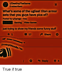 Explore the r/destinythegame subreddit on imgur, the best place to discover awesome images and gifs. Rdestinythegame 0 Subscribers What S Some Of The Ugliest Titan Armor Sets That You Guys Have Pics Of Posted By Udarkge 7mo Gaming Video Games Uestion Just Trying To Show My Friends Some