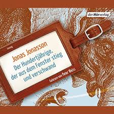 Der Hundertjahrige Der Aus Dem Fenster Stieg Und Verschwand Horbuch Download Von Jonas Jonasson Audible De Gelesen Von Peter Weis