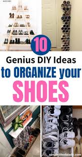 Without the right closet organization ideas, shoes tend to clutter up a home and can become an eyesore—not to mention that it can be hard to find the right shoes when you've got a mess on your hands!enter: 20 Simple Diy Ideas To Organize Shoes Simple Life Of A Lady Diy Shoe Storage Shoe Organization Diy Diy Toy Storage