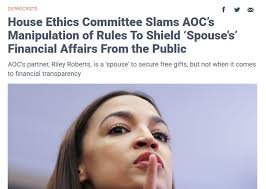 NEW: The House Ethics Committee has rebuked AOC for simultaneously claiming  her longtime partner, Riley Roberts, is and isn't her "spouse." This has  allowed AOC to grant her "spouse" special perks and