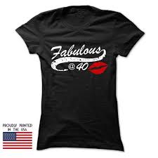 Birthday T Shirt Design For Girls Fabulous 40 Ladies T Shirt Is A Perfect 40th Birthday Gift For A Woman 40th Birthday Shirts Shirts Shirts For Teens