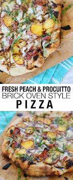 Brick Oven Style Peach And Proscuitto Pizza Recipe Pizza Recipes Homemade Pizza Oven Recipes Wood Fired Wood Fired Oven Recipes