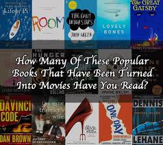 How Many Of These Popular Books That Have Been Turned Into Movies Have You Read Books That Are Movies Popular Books Books Turned Into Movies
