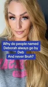 Why People Named Deborah Being Called Bruh