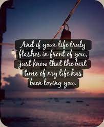 The Best Time Of My Life Has Been Loving You Life Quotes Inspirational Baby Quotes Good Happy Quotes