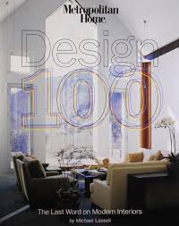 It provides a place for families to get together and enjoy each others company. Metropolitan Home Design 100 The Last Word On Modern Interiors Michael Lassell John Granen 9781933231990 Amazon Com Books