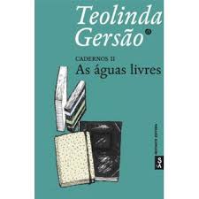 Teolinda gersão (born 1940) is a portuguese writer. Cadernos 2 As Aguas Livres Teolinda Gersao Compra Livros Na Fnac Pt