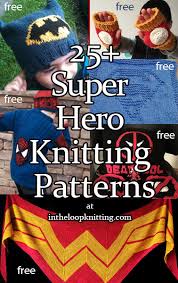 Super Hero Knitting Patterns In The Loop Knitting