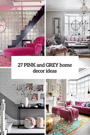 Home decor is the defining characteristic of your living room layout, so let your personality shine by showcasing items that inspire you. Metallic Grey And Pink 27 Trendy Home Decor Ideas Digsdigs