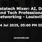 aidatatech Mixer: AI, Data, and Tech Professional Networking - Louisville