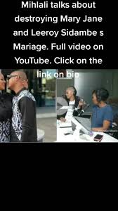 Mihlali talks about destroying Mary Jane and Leeroy Sidambe s Mariage. Full  video on link on bio. Click on the button on bio 4 more #fyp #viral  #mihlali #subscribe #umgosientertainment