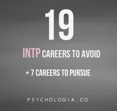 19 Intp Careers To Avoid And 7 To Pursue Intp 16personalities 16types Myersbriggs Intp Careers Intp Careers To Avoid Intp Personality Type