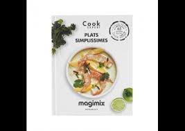 Magimix Plats Simplissimes Recettes Au Cook Expert Les Secrets Du Chef