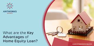 What are the Key Advantages of Home Equity Loan?