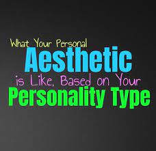 It’s how you approach things, what you perceive as beautiful and compelling. What Your Personal Aesthetic Is Like Based On Your Personality Type Personality Growth