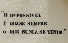 Frases, mensagens, textos e poemas faça o que for possível e impossível no pensador. Impossivel Nao Existe Je Pense A Toi Citation Pensee Citation