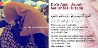 Sesuai dengan sunnah, berikut doa melunasi hutang sebesar gunung artinya: Bacaan Do A Berlindung Dari Hutang Sifat Malas Lemah Pengecut Dan Bakhil Akhwat Muslimah