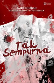 Kita tidak sempurna, makanya kita mencari sahabat. Tak Sempurna By Fahd Pahdepie