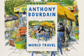Won't you be my neighbor? Anthony Bourdain S Final Travel Book Is Out Now Gq