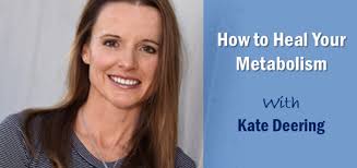 How to Heal Your Metabolism with Kate Deering • Bare Naked Health Podcast