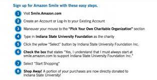 When you need to purchase something off of amazon, choose. Amazonsmile Indiana State University