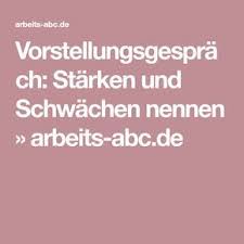 Vorstellungsgesprach Starken Und Schwachen Nennen Arbeits Abc De Vorstellungsgesprach Vorstellungsgesprach Starken Bewerbungsgesprach Schwachen