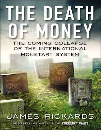 5 out of 5 stars. Calameo The Death Of Money The Coming Collapse Of The International Monetary System By James Rickards