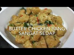 1/4 cawan susu pekat (saya guna krimer tesco tu je) *. Butter Chicken Yang Sangat Sedap Youtube