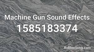 For more roblox codes check roblox music ids and roblox promo codes list. Machine Gun Sound Effects Roblox Id Roblox Music Codes