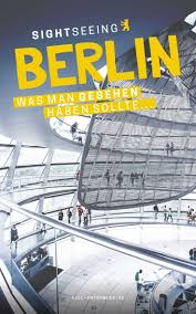 Sightseeing In Berlin 3 Touren Die Du Machen Musst Touren Berlin Kurztrip Berlin Urlaub