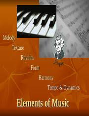 As with anything, there is an elemental basis for the composition of music. Elements Of Music 1 Ppt Melody Texture Rhythm Form Harmony Tempo Dynamics Elements Of Music Melody Sound Vibrations Perceived By The Ear Note Musical Course Hero