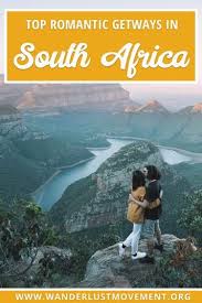 Top Romantic Getaways In South Africa African Travel Africa Travel Guide South Africa Travel