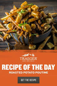 Roasted Potato Poutine Recipe Traeger Grills Recipe Recipes Roasted Potatoes Poutine