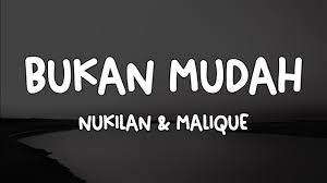 Maybe you would like to learn more about one of these? Nukilan Feat Malique Bukan Mudah Lirik Youtube