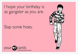 Comedy Style Messages Funny Birthday Wishes For Friend Gangster Birthday Funny Quotes Birthday Humor Happy Birthday Meme