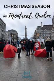 15 Fun Things To Do In Montreal At Christmas Winter Travel Destinations Christmas Travel Destinations Family Travel Destinations