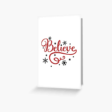 Maybe you would like to learn more about one of these? Believe Christmas Sayings Greeting Cards Redbubble