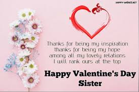 Share happy valentine day status for whatsapp and facebook and short quotes to enjoy this valentine day. Happy Valentines Day Wishes For Sister Quotes Images Ultra Wishes