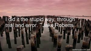 Jake Roberts quotes: top famous quotes and sayings from Jake Roberts via Relatably.com
