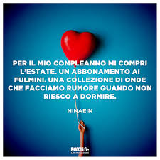 Per Il Mio Compleanno Mi Compri L Estate Un Abbonamento Ai Fulmini Una Collezione Di Onde C Non Riesco A Dormire Il Mio Compleanno Comunicazioni Di Marketing