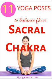 11 Best Yoga Poses To Unblock The Sacral Chakra The Chakra Series 3 Yogarsutra