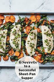 Six Secrets To A Successful Sheet Pan Supper Sheet Pan Dinners Sheet Pan Recipes Sheet Pan Suppers
