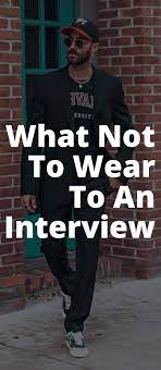 What Not Wear To An Interview 10 Things To Avoid Interview Latest Beard Styles Mens Style Guide