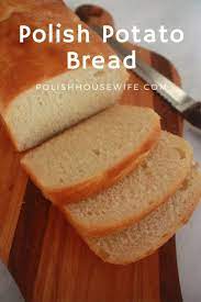 Polish Potato Bread Polish Housewife Recipe Potato Bread Bread Recipes