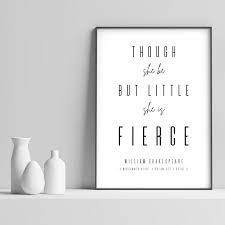 Though She Be But Little She Is Fierce A Midsummer Etsy Midsummer Night S Dream Quotes Dream Quotes She Is Fierce